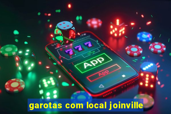 garotas com local joinville